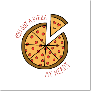 You got a pizza my heart Posters and Art